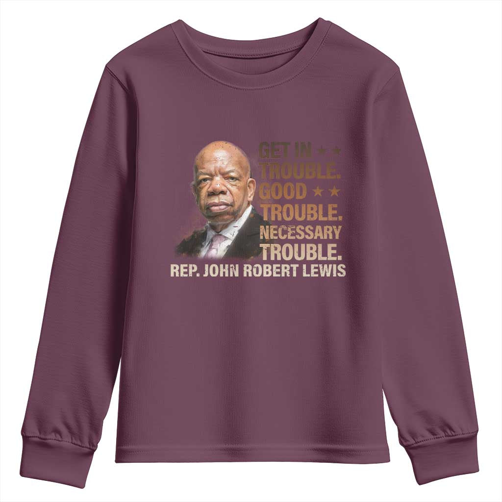 Rep John Lewis Youth Sweatshirt Get In Good Necessary Trouble Social Justice TS11 Maroon Print Your Wear