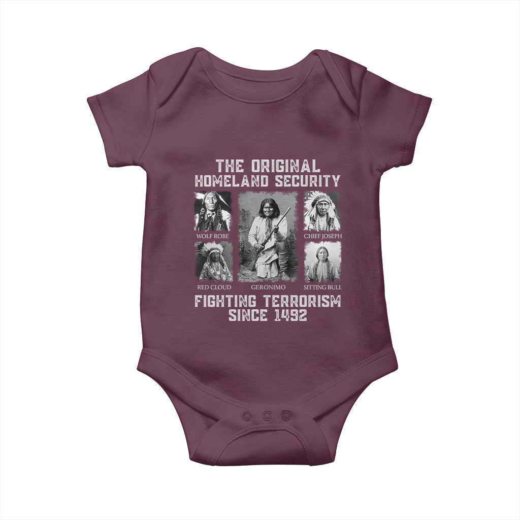 The Original Homeland Security Fighting Terrorism Since 1492 Baby Onesie Native American TS11 Maroon Print Your Wear