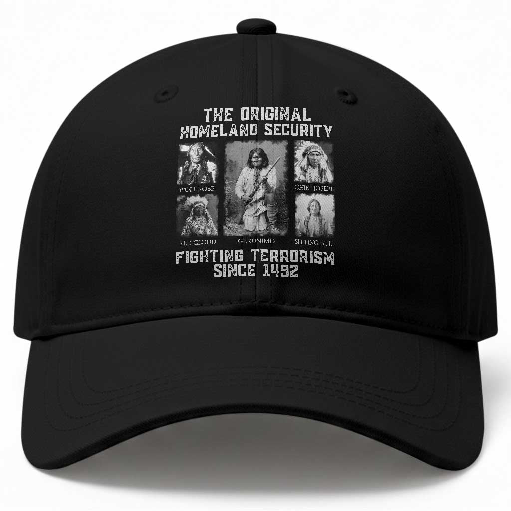 The Original Homeland Security Fighting Terrorism Since 1492 Baseball Cap Native American