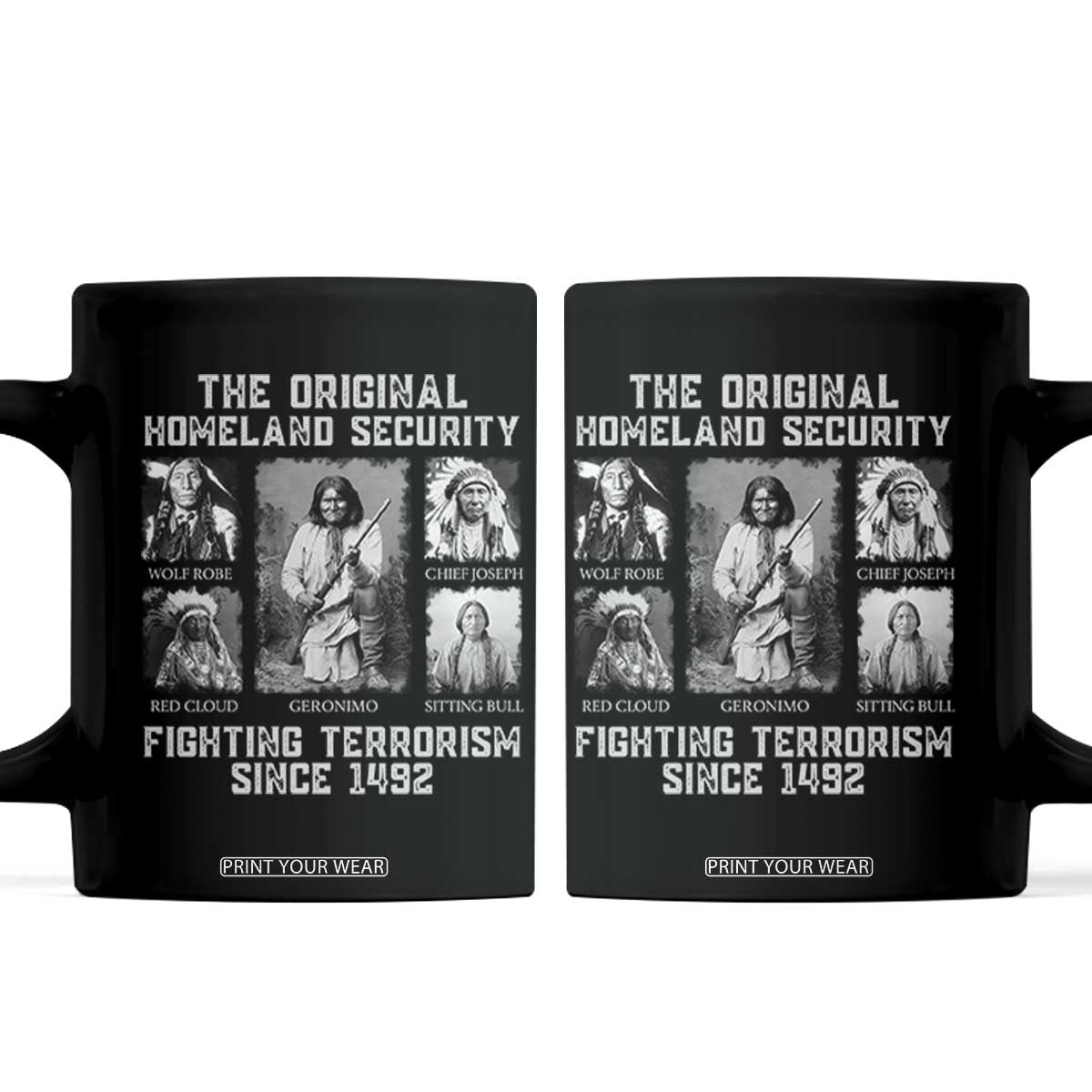The Original Homeland Security Fighting Terrorism Since 1492 Coffee Mug Native American TS11 Black Print Your Wear