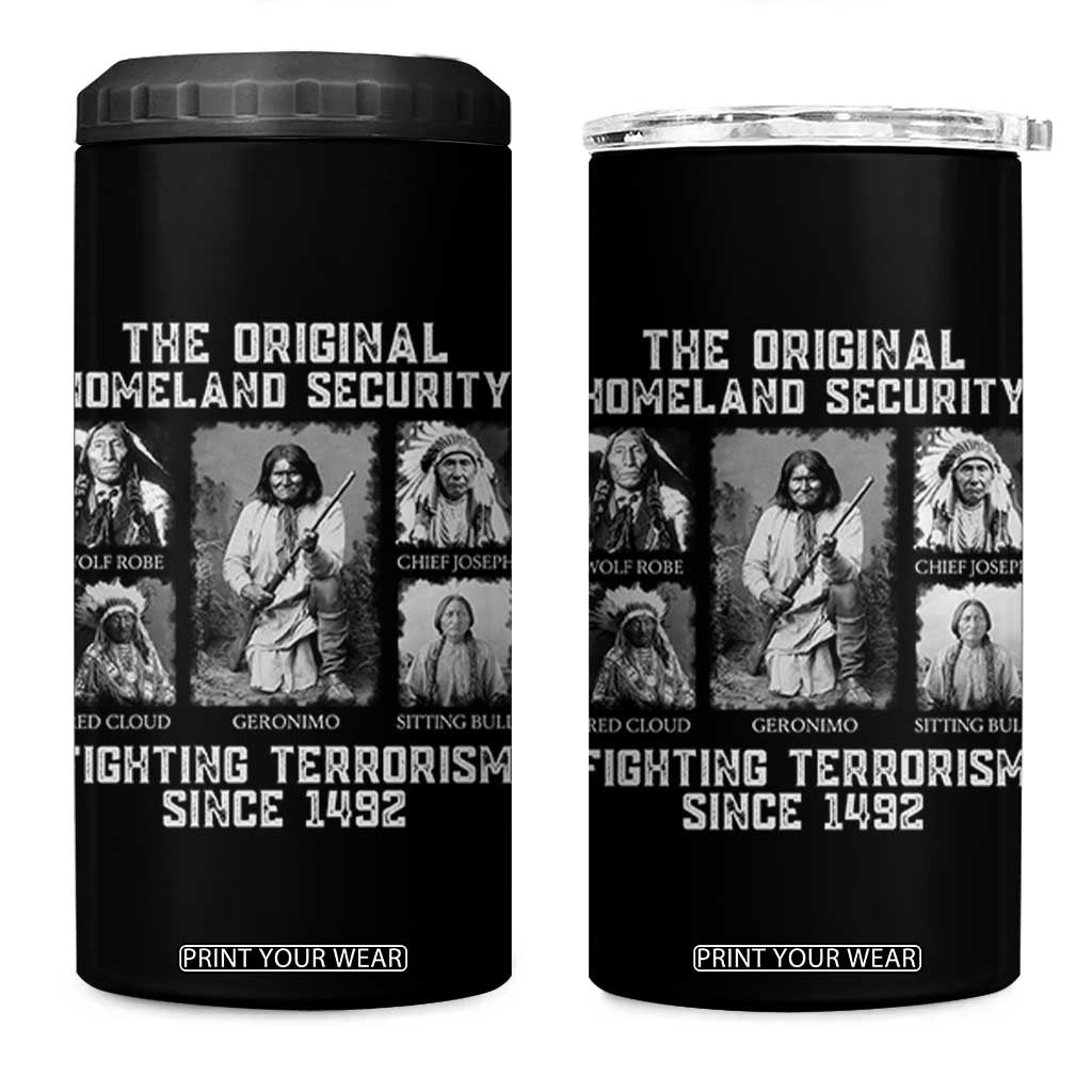 The Original Homeland Security Fighting Terrorism Since 1492 4 in 1 Can Cooler Tumbler Native American TS11 One Size: 16 oz Black Print Your Wear