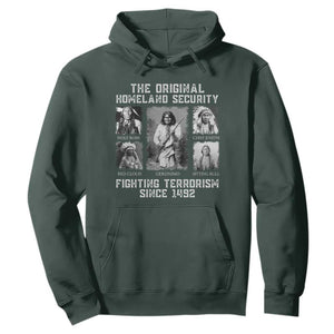 The Original Homeland Security Fighting Terrorism Since 1492 Hoodie Native American TS11 Dark Forest Green Print Your Wear