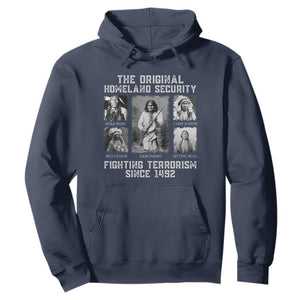The Original Homeland Security Fighting Terrorism Since 1492 Hoodie Native American TS11 Navy Print Your Wear