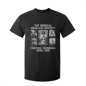 The Original Homeland Security Fighting Terrorism Since 1492 T Shirt For Kid Native American TS11 Black Print Your Wear