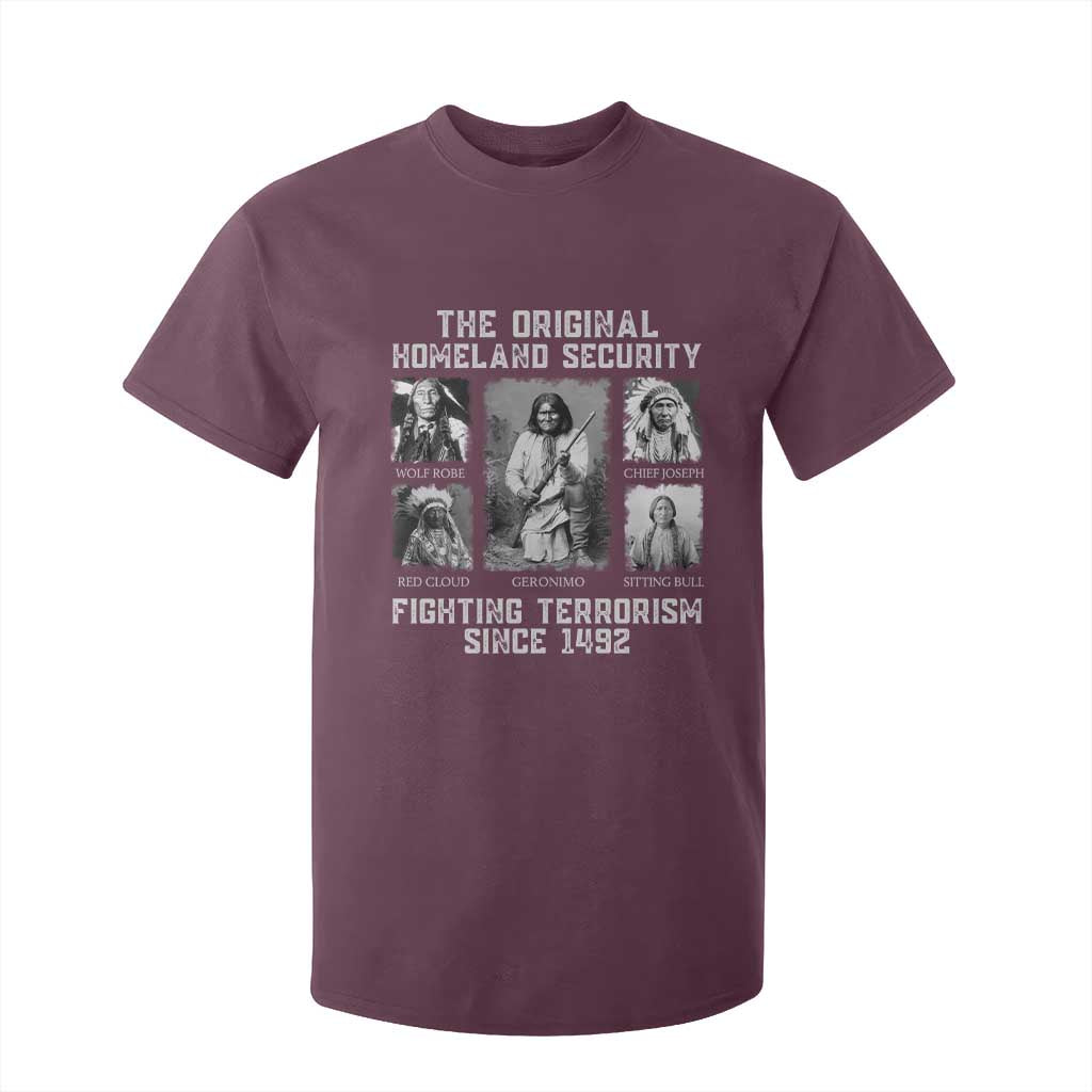 The Original Homeland Security Fighting Terrorism Since 1492 T Shirt For Kid Native American TS11 Maroon Print Your Wear
