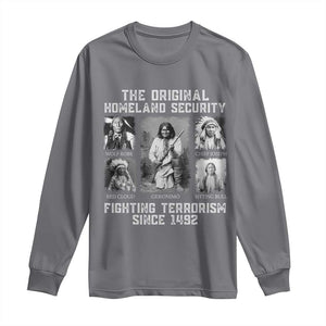 The Original Homeland Security Fighting Terrorism Since 1492 Long Sleeve Shirt Native American TS11 Charcoal Print Your Wear