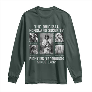 The Original Homeland Security Fighting Terrorism Since 1492 Long Sleeve Shirt Native American TS11 Dark Forest Green Print Your Wear
