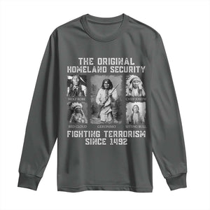 The Original Homeland Security Fighting Terrorism Since 1492 Long Sleeve Shirt Native American TS11 Dark Heather Print Your Wear