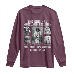 The Original Homeland Security Fighting Terrorism Since 1492 Long Sleeve Shirt Native American TS11 Maroon Print Your Wear