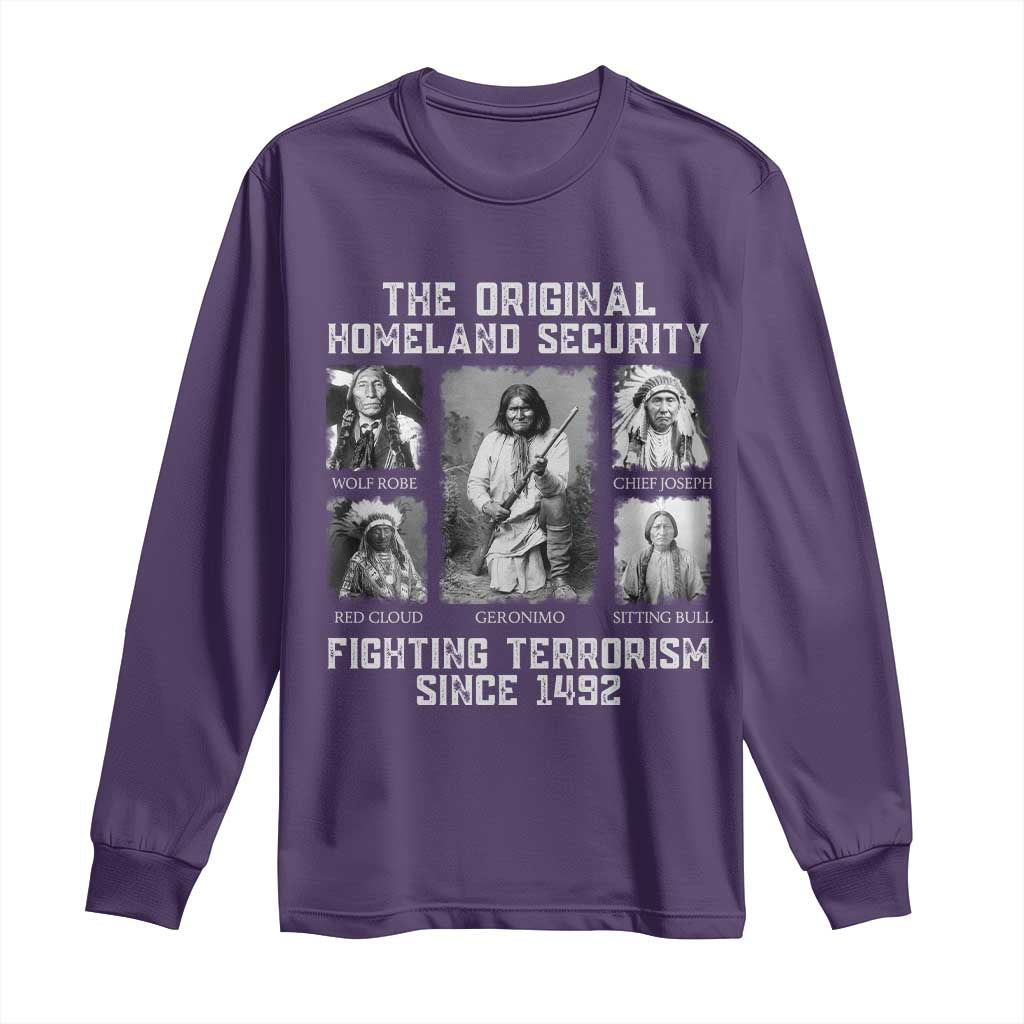 The Original Homeland Security Fighting Terrorism Since 1492 Long Sleeve Shirt Native American TS11 Purple Print Your Wear