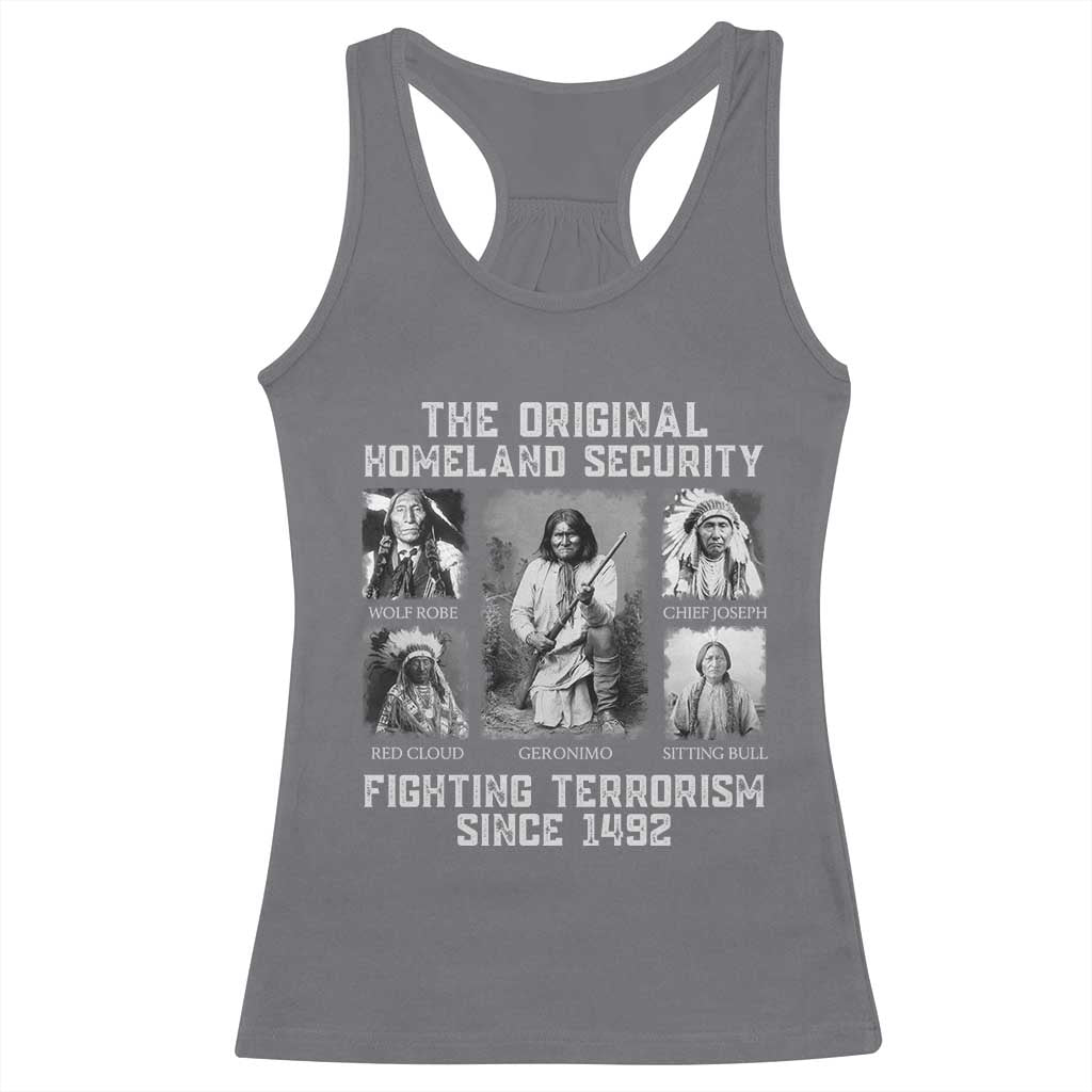 The Original Homeland Security Fighting Terrorism Since 1492 Racerback Tank Top Native American TS11 Charcoal Print Your Wear