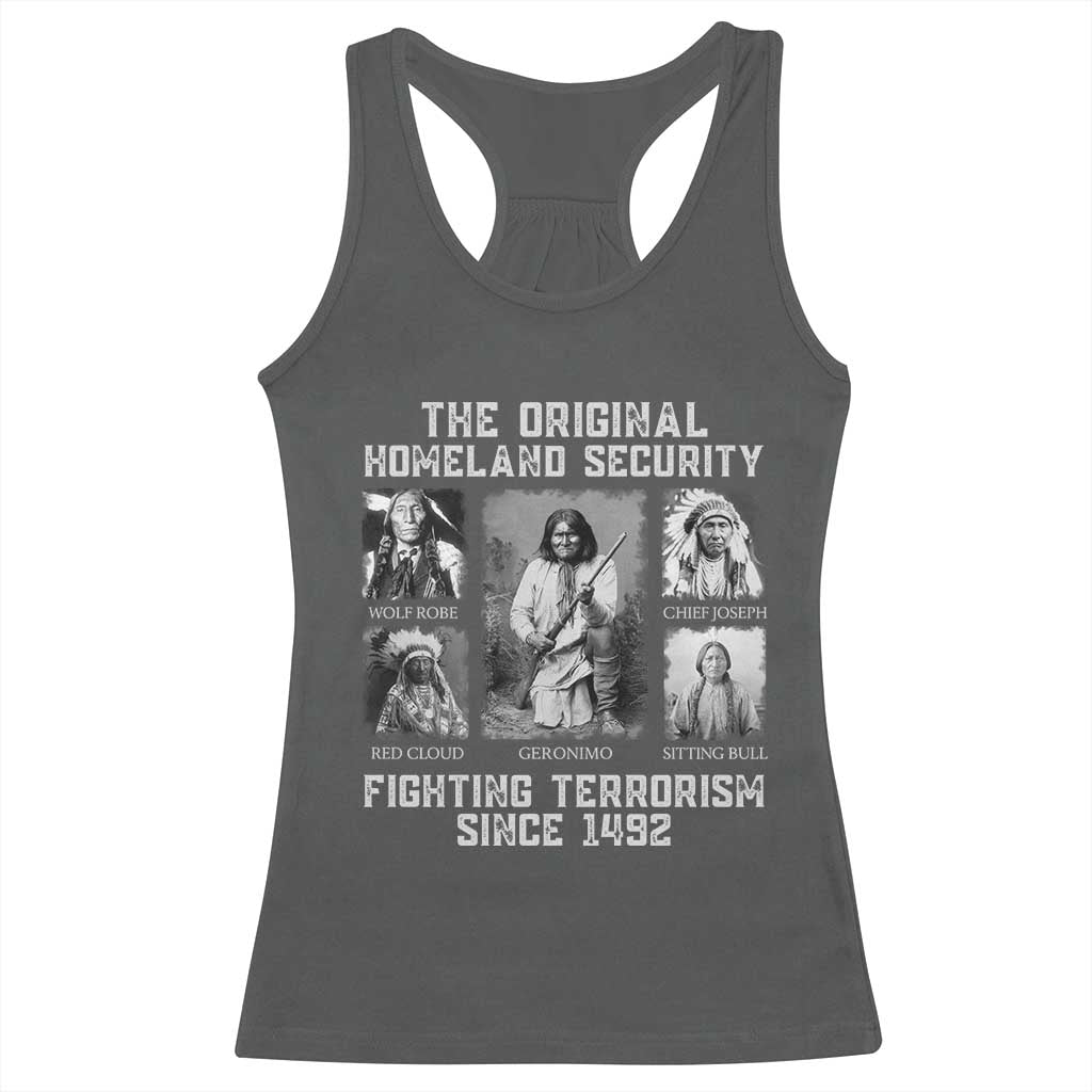 The Original Homeland Security Fighting Terrorism Since 1492 Racerback Tank Top Native American TS11 Dark Heather Print Your Wear