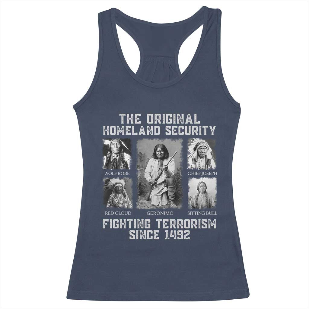 The Original Homeland Security Fighting Terrorism Since 1492 Racerback Tank Top Native American TS11 Navy Print Your Wear