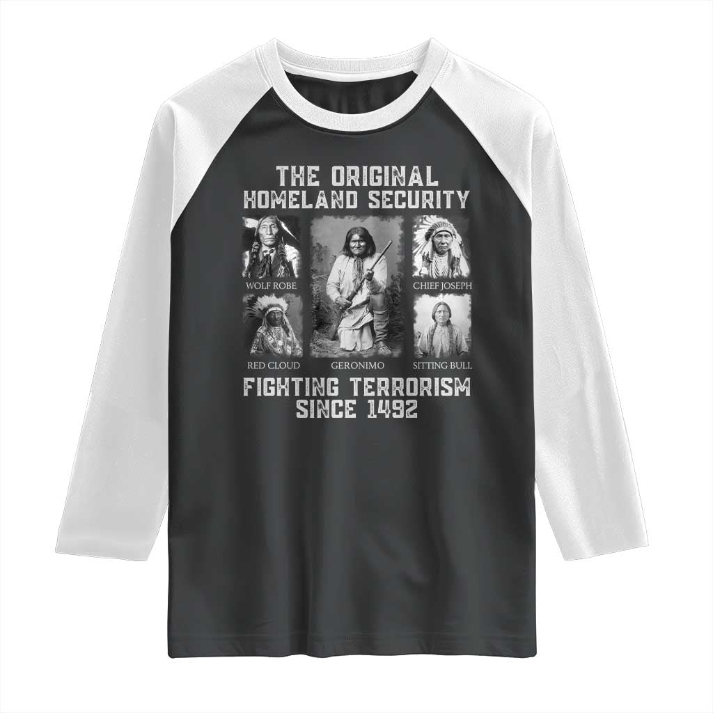 The Original Homeland Security Fighting Terrorism Since 1492 Raglan Shirt Native American TS11 Black White Print Your Wear