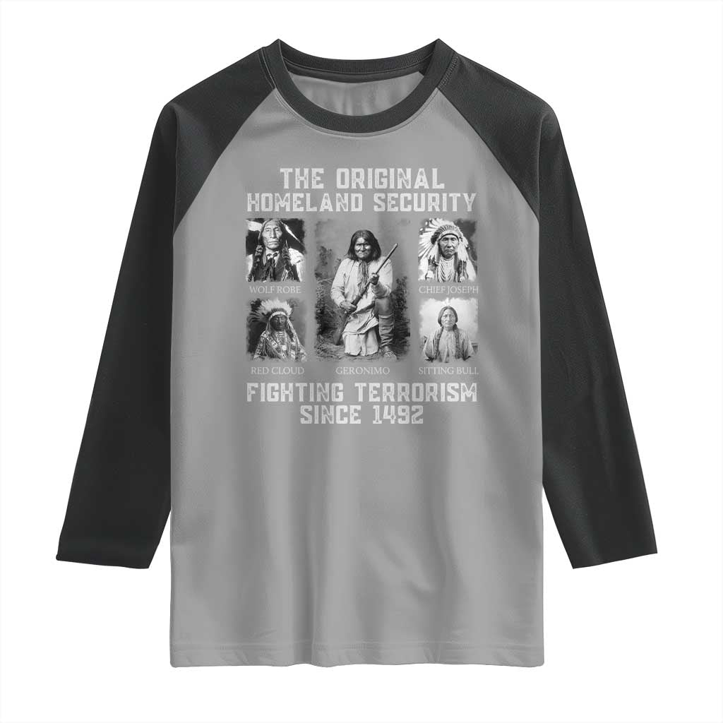 The Original Homeland Security Fighting Terrorism Since 1492 Raglan Shirt Native American TS11 Sport Gray Black Print Your Wear