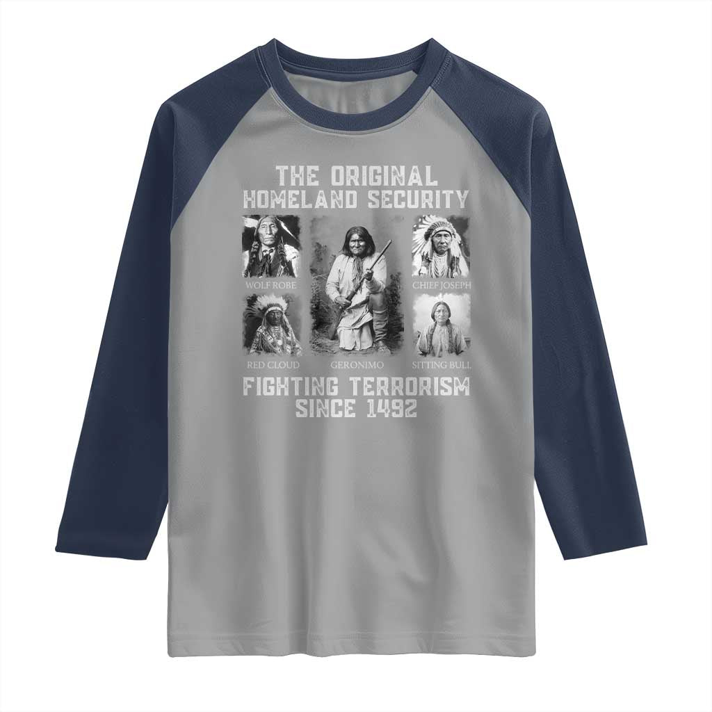 The Original Homeland Security Fighting Terrorism Since 1492 Raglan Shirt Native American TS11 Sport Gray Navy Print Your Wear