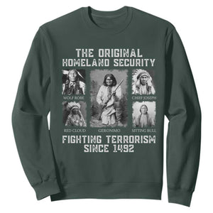 The Original Homeland Security Fighting Terrorism Since 1492 Sweatshirt Native American TS11 Dark Forest Green Print Your Wear
