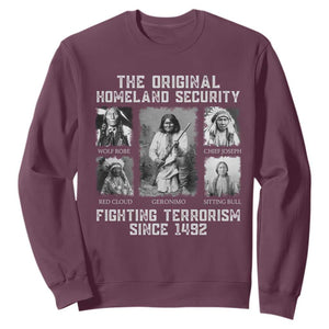 The Original Homeland Security Fighting Terrorism Since 1492 Sweatshirt Native American TS11 Maroon Print Your Wear