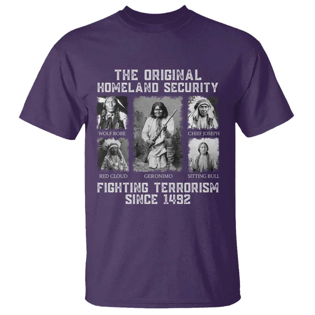 The Original Homeland Security Fighting Terrorism Since 1492 T Shirt - Native American TS11 Purple Print Your Wear