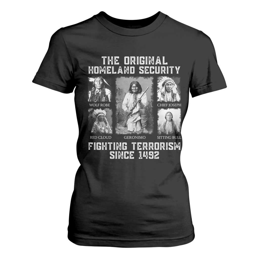 The Original Homeland Security Fighting Terrorism Since 1492 T Shirt For Women Native American TS11 Black Print Your Wear