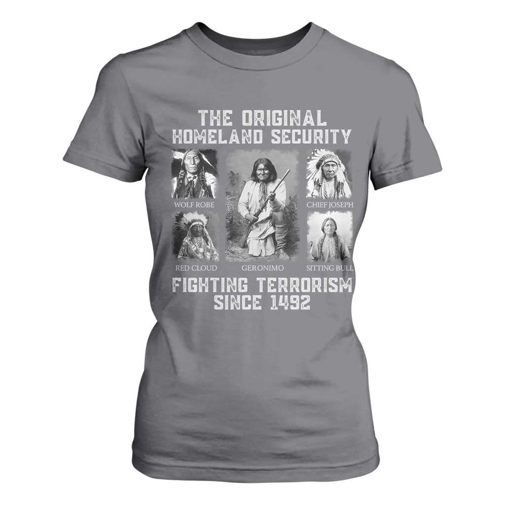 The Original Homeland Security Fighting Terrorism Since 1492 T Shirt For Women Native American TS11 Charcoal Print Your Wear