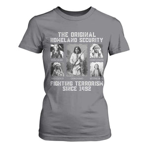 The Original Homeland Security Fighting Terrorism Since 1492 T Shirt For Women Native American TS11 Charcoal Print Your Wear