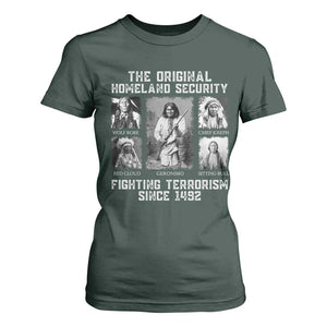 The Original Homeland Security Fighting Terrorism Since 1492 T Shirt For Women Native American TS11 Dark Forest Green Print Your Wear