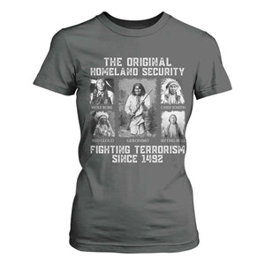 The Original Homeland Security Fighting Terrorism Since 1492 T Shirt For Women Native American TS11 Dark Heather Print Your Wear