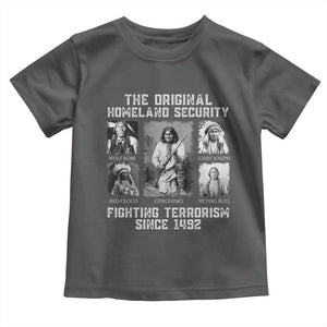The Original Homeland Security Fighting Terrorism Since 1492 Toddler T Shirt Native American TS11 Dark Heather Print Your Wear