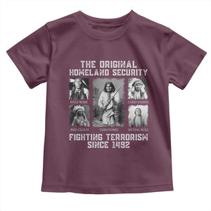 The Original Homeland Security Fighting Terrorism Since 1492 Toddler T Shirt Native American TS11 Maroon Print Your Wear