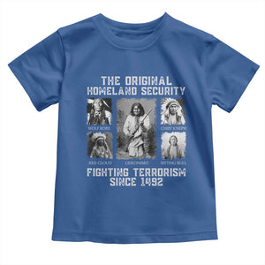 The Original Homeland Security Fighting Terrorism Since 1492 Toddler T Shirt Native American TS11 Royal Blue Print Your Wear