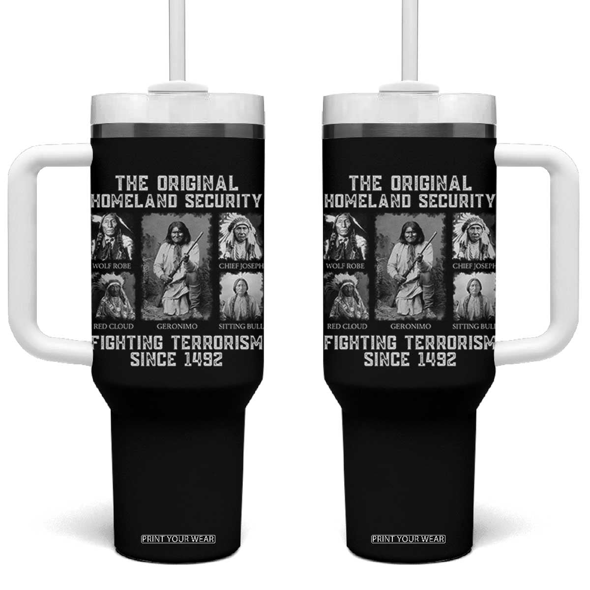 The Original Homeland Security Fighting Terrorism Since 1492 Tumbler With Handle Native American TS11 One Size: 40 oz Black Print Your Wear