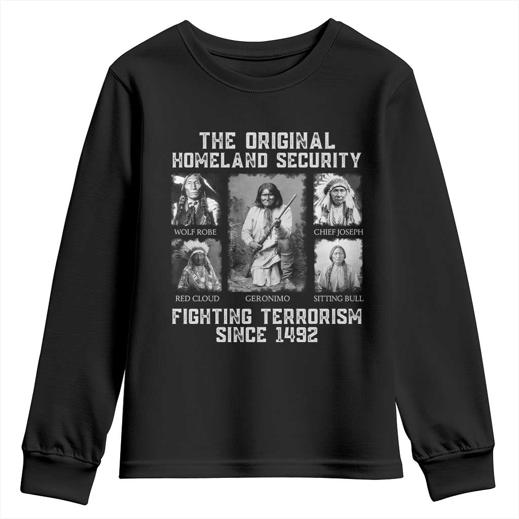 The Original Homeland Security Fighting Terrorism Since 1492 Youth Sweatshirt Native American TS11 Black Print Your Wear