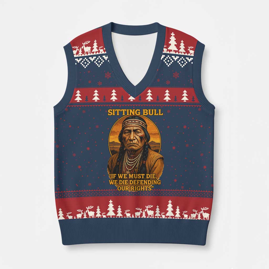 Sitting Bull V-Neck Knit Sweater Vest If We Must Die We Die Defending Our Rights Native Pride TS11 Navy Red Print Your Wear