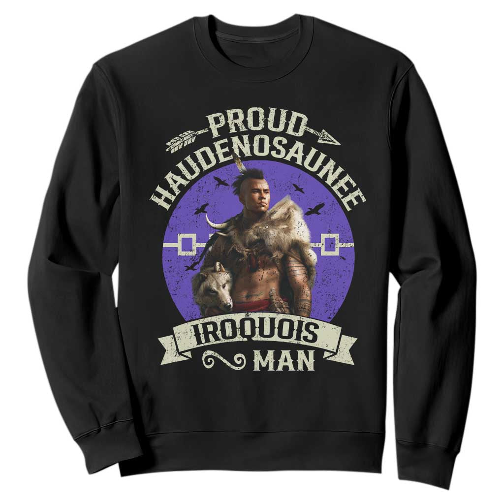 Proud Haudenosaunee Iroquois Man Sweatshirt Mohawk Tribe Native American TS11 Black Print Your Wear