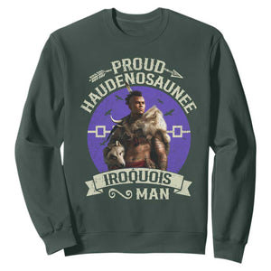 Proud Haudenosaunee Iroquois Man Sweatshirt Mohawk Tribe Native American TS11 Dark Forest Green Print Your Wear