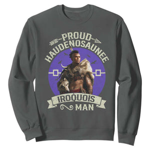 Proud Haudenosaunee Iroquois Man Sweatshirt Mohawk Tribe Native American TS11 Dark Heather Print Your Wear