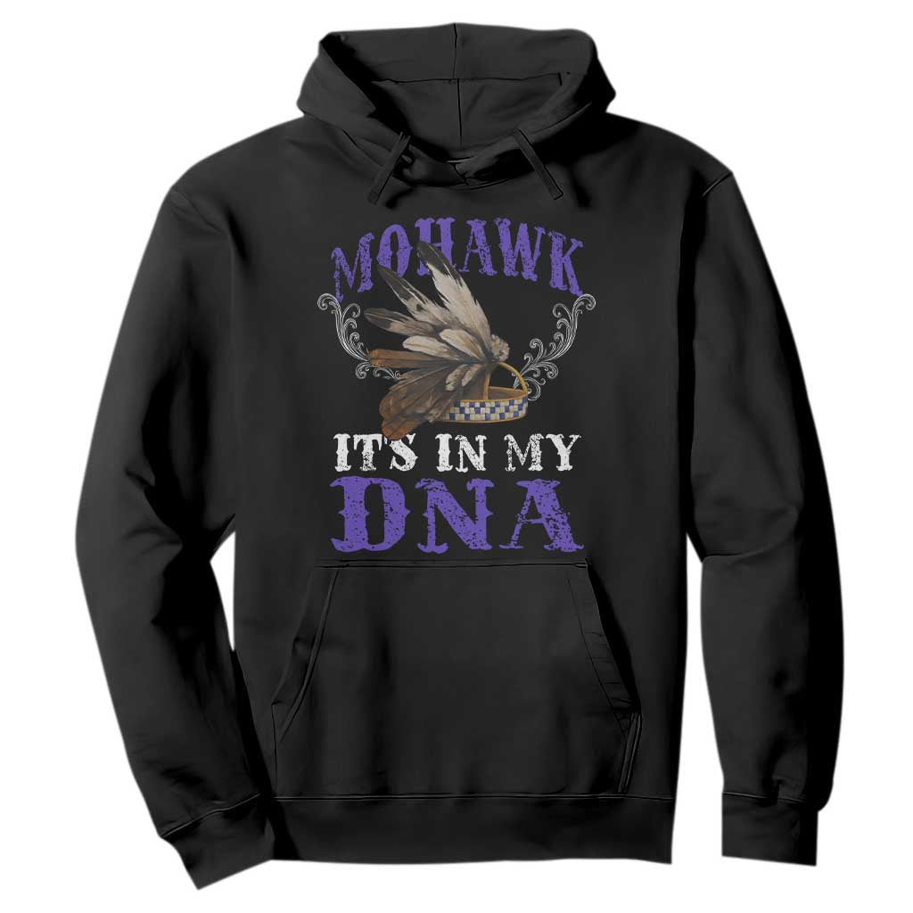Mohawk It's In My DNA Hoodie Native American Pride Mohawk Gustoweh TS11 Black Print Your Wear