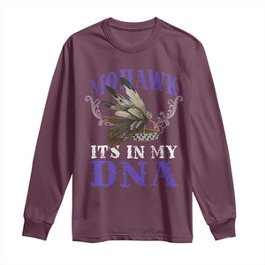 Mohawk It's In My DNA Long Sleeve Shirt Native American Pride Mohawk Gustoweh TS11 Maroon Print Your Wear