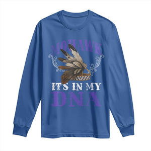 Mohawk It's In My DNA Long Sleeve Shirt Native American Pride Mohawk Gustoweh TS11 Royal Blue Print Your Wear