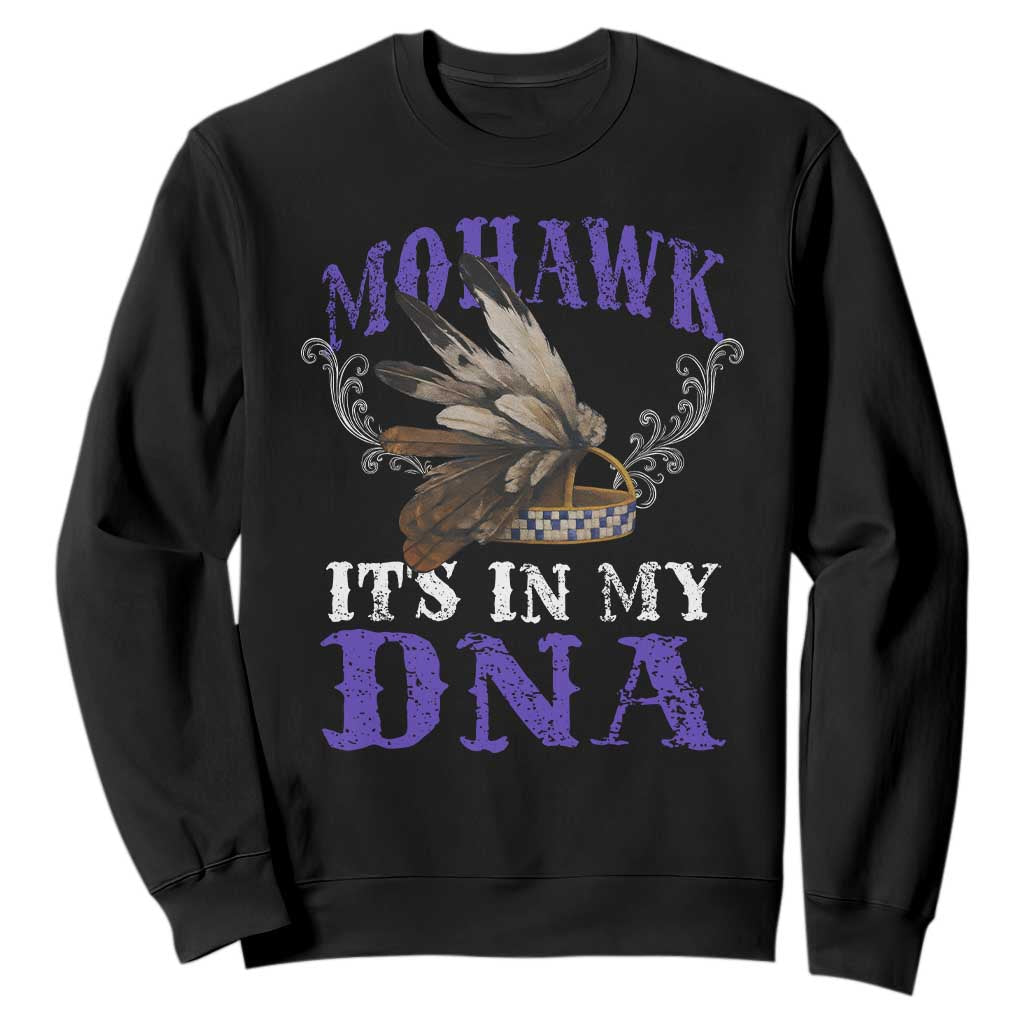 Mohawk It's In My DNA Sweatshirt Native American Pride Mohawk Gustoweh TS11 Black Print Your Wear