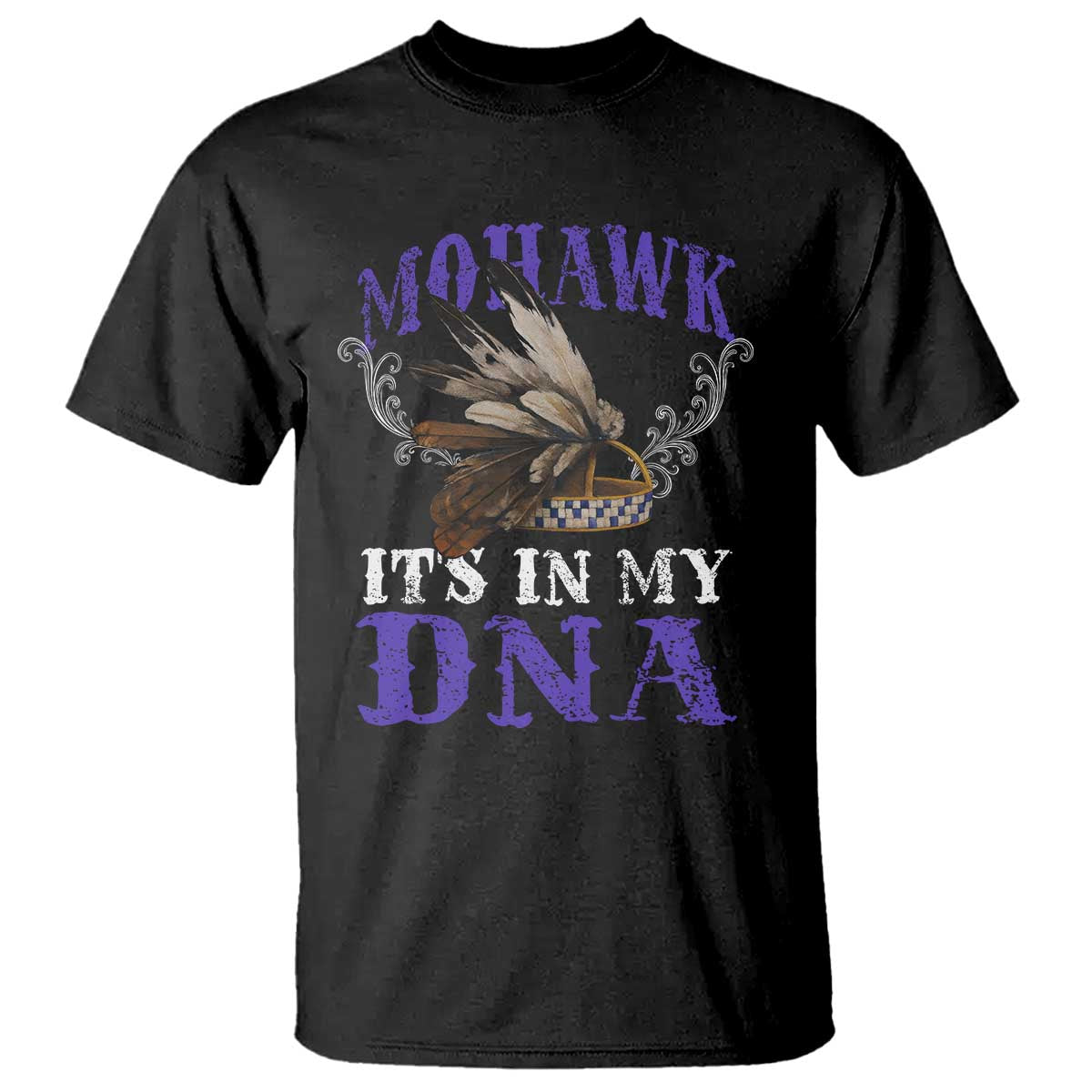 Mohawk It's In My DNA T Shirt Native American Pride Mohawk Gustoweh TS11 Black Print Your Wear