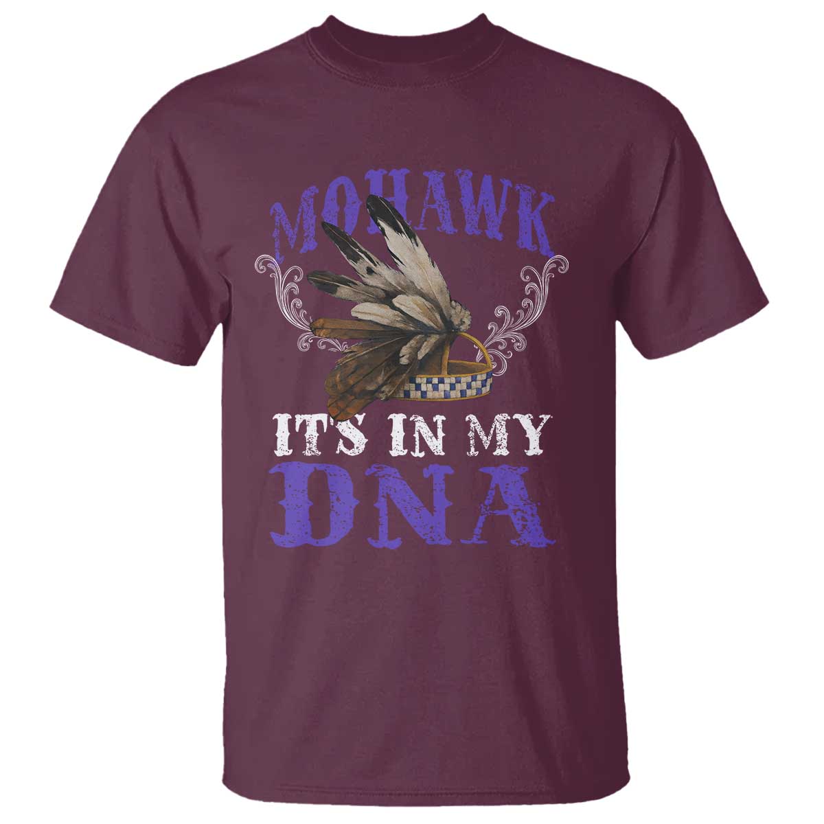 Mohawk It's In My DNA T Shirt Native American Pride Mohawk Gustoweh TS11 Maroon Print Your Wear