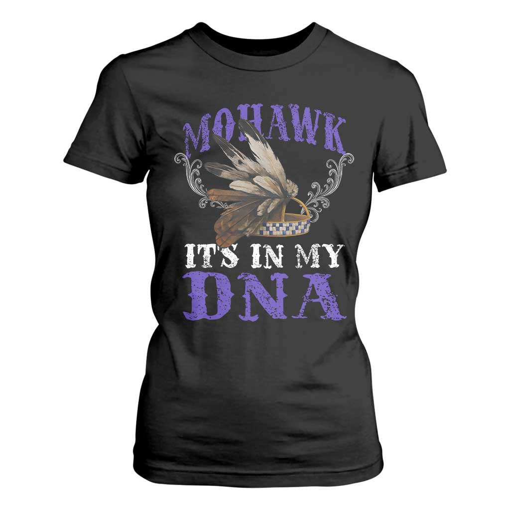 Mohawk It's In My DNA T Shirt For Women Native American Pride Mohawk Gustoweh TS11 Black Print Your Wear