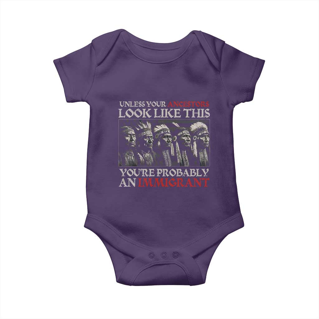 Unless Your Ancestors Look Like This You're Probably An Immigrant Baby Onesie Native American Indian TS11 Purple Print Your Wear