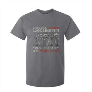 Unless Your Ancestors Look Like This You're Probably An Immigrant T Shirt For Kid Native American Indian TS11 Charcoal Print Your Wear