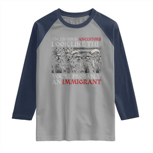 Unless Your Ancestors Look Like This You're Probably An Immigrant Raglan Shirt Native American Indian TS11 Sport Gray Navy Print Your Wear