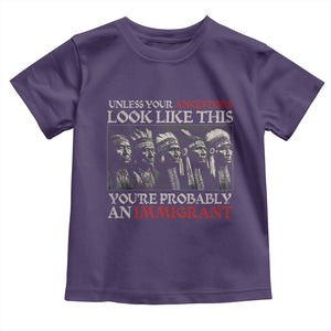 Unless Your Ancestors Look Like This You're Probably An Immigrant Toddler T Shirt Native American Indian TS11 Purple Print Your Wear