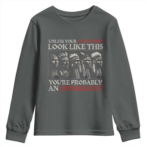 Unless Your Ancestors Look Like This You're Probably An Immigrant Youth Sweatshirt Native American Indian TS11 Dark Heather Print Your Wear
