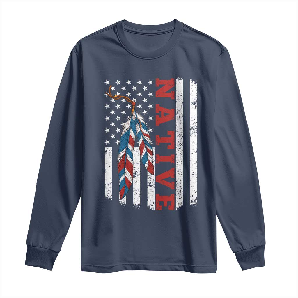 Native American Feathers Vintage USA Flag Long Sleeve Shirt Proud Indigenous People TS11 Navy Print Your Wear